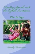 Cover: Dudley Sparks and the Eighth Invitation The Bridge - Maria Publishing