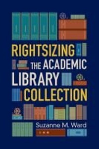 Enlarge image Cover: Rightsizing the Academic Library Collection - ALA Editions