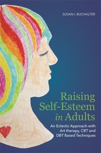 Abbildung von: Raising Self-Esteem in Adults - Jessica Kingsley Publishers