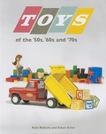 Cover: Toys of the 50s 60s and 70s - Minnesota Historical Society Press