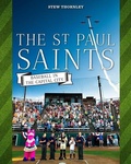 Cover: St Paul Saints - Minnesota Historical Society Press,U.S.