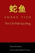 Cover: SNAKE FISH: The Chi Mak Spy Ring - Barraclough Ltd