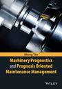 Cover: Machinery Prognostics and Prognosis Oriented Maintenance Management - Wiley