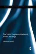 Cover: The Turkic Peoples in Medieval Arabic Writings - Routledge