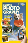 Cover: National Geographic Kids Guide to Photography - National Geographic Kids