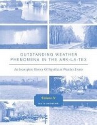 Abbildung von: Outstanding Weather Phenomena in the Ark-La-Tex - An Incomplete History of Significant Weather Events Volume 2 - FriesenPress