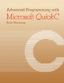 Cover: Advanced Programming with Microsoft QuickC - Academic Press