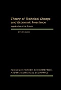 Cover: Theory of Technical Change and Economic Invariance - Academic Press