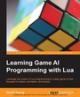 Cover: Learning game AI programming with Lua - Packt Publishing
