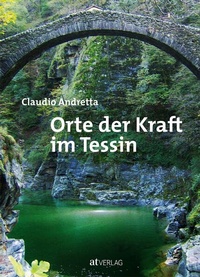 Enlarge image Cover: Orte der Kraft im Tessin - AT Verlag