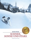 Cover: Schnee, Sonne und Stars - NZZ Libro ein Imprint der Schwabe Verlagsgruppe AG