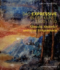 Abbildung von: Das Expressive in der Kunst 1500-1550 - Deutscher Kunstverlag (DKV)