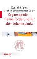 Cover: Organspende - Herausforderung f&uuml;r den Lebensschutz - Verlag Herder