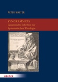 Cover: Syngrammata - Gesammelte Schriften zur Systematischen Theologie - Verlag Herder