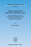 Cover: Religi&ouml;s und politisch gebundene &ouml;ffentliche &Auml;mter. - Duncker & Humblot