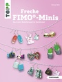 Cover: Freche FIMO®-Minis - frechverlag GmbH