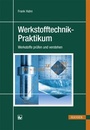 Cover: Werkstofftechnik-Praktikum - Hanser