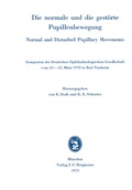 Cover: Die normale und die gest&ouml;rte Pupillenbewegung / Normal and Disturbed Pupillary Movements - J.F. Bergmann-Verlag
