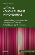 Cover: Gr&uuml;ner Kolonialismus in Honduras - Promedia