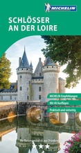 Cover: MICHELIN Der Gr&uuml;ne Reisef&uuml;hrer Schl&ouml;sser an der Loire - Merian / Holiday