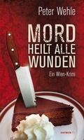Cover: Mord heilt alle Wunden - Haymon Verlag