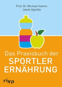 Abbildung von: Das Praxisbuch der Sportlerernährung - Riva