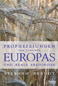 Bild: Prophezeiungen zur Zukunft Europas und reale Ereignisse - Reichel Verlag