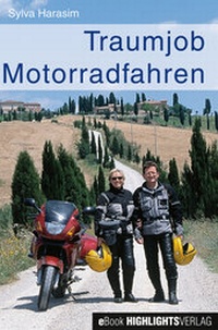 Abbildung von: Traumjob Motorradfahren - Highlights-Verlag