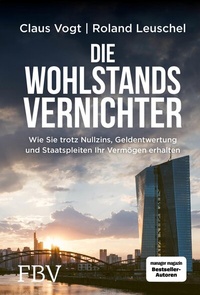 Abbildung von: Die Wohlstandsvernichter - FinanzBuch Verlag