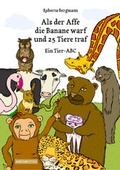 Cover: Als der Affe die Banane warf und 25 Tiere traf - kunstanstifter GmbH & Co. KG