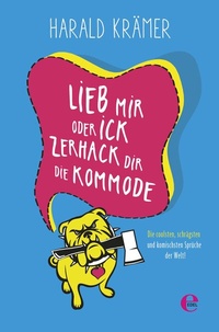 Enlarge image Cover: Lieb mir oder ick zerhack dir die Kommode - Edel