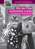 Cover: Wie der Film unsterblich wurde - edition text + kritik