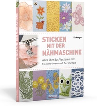 Abbildung von: Sticken mit der Nähmaschine - Stiebner