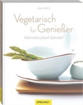 Cover: Vegetarisch f&uuml;r Genie&szlig;er - Neuer Umschau Buchverlag