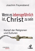 Cover: Wenn es lebensgef&auml;hrlich ist, Christ zu sein - Olzog ein Imprint der Lau Verlag & Handel KG