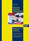 Cover: Heilung aus der Begegnung - EHP Edition Humanistische Psychologie