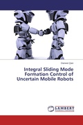 Cover: Integral Sliding Mode Formation Control of Uncertain Mobile Robots - LAP Lambert Academic Publishing