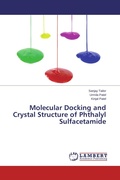 Cover: Molecular Docking and Crystal Structure of Phthalyl Sulfacetamide - LAP Lambert Academic Publishing