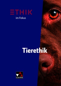 Abbildung von: Einzelbände Ethik/Philosophie / Ethik im Fokus - Tierethik - Buchner, C.C.