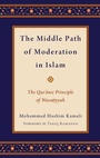 Cover: The Middle Path of Moderation in Islam - Oxford University Press Inc