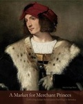 Cover: A Market for Merchant Princes - Pennsylvania State University Press