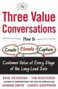 Enlarge image Cover: Three Value Conversations: How to Create, Elevate, and Capture Customer Value at Every Stage of the Long-Lead Sale - McGraw-Hill Education