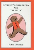 Cover: Geoffrey Gingerbread and the Bully - Arthur H.Stockwell Ltd