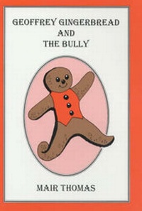 Enlarge image Cover: Geoffrey Gingerbread and the Bully - Arthur H.Stockwell Ltd