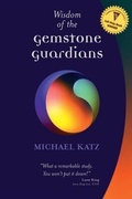 Cover: Wisdom of the Gemstone Guardians - Natural Healing Press
