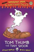 Cover: Seriously Silly: Scary Fairy Tales: Tom Thumb, the Tiny Spook - Orchard Books
