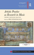Cover: Artistic Practice as Research in Music: Theory, Criticism, Practice - Routledge