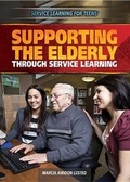 Cover: Supporting the Elderly Through Service Learning - Rosen Young Adult