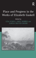 Cover: Place and Progress in the Works of Elizabeth Gaskell - Routledge