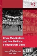 Cover: Urban Mobilizations and New Media in Contemporary China - Ashgate Publishing Limited